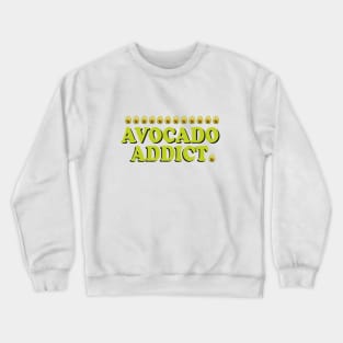 Avocado Addict Crewneck Sweatshirt